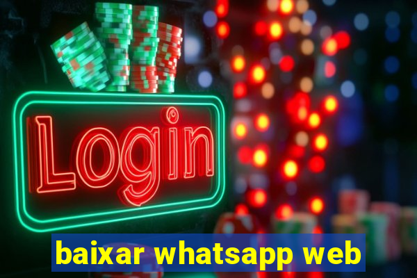 baixar whatsapp web